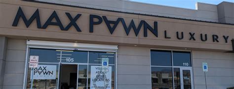 max pawn luxury